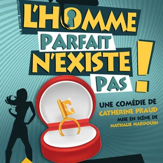 Théâtre humour – L’homme parfait n’existe pas