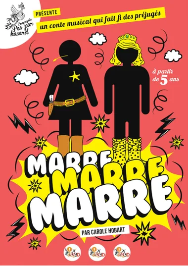 Spectacle “Marre marre marre”