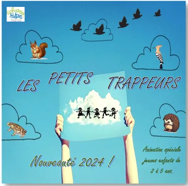 Nouveauté 2024 ! Animation spéciale jeunes enfants « Les petits trappeurs »