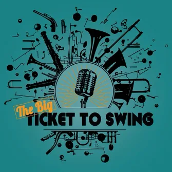 Concert – “The Big Ticket To Swing”