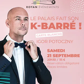 Spectacle – Le Palais fait son K-Barré !