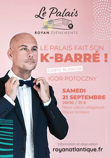 Spectacle – Le Palais fait son K-Barré !