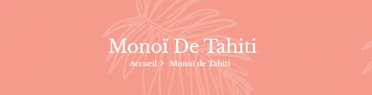 Association Monoï De Tahiti - Tahiti Tourisme