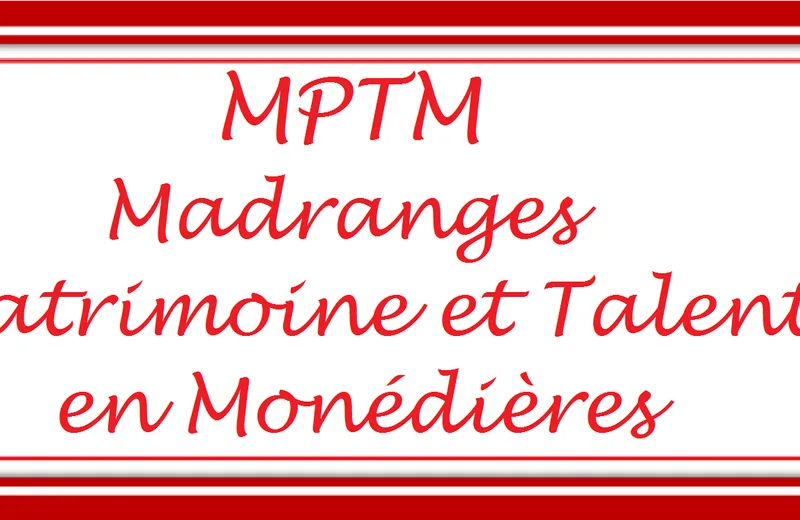 MPTM : Madranges Patrimoine et Talents en Monédières