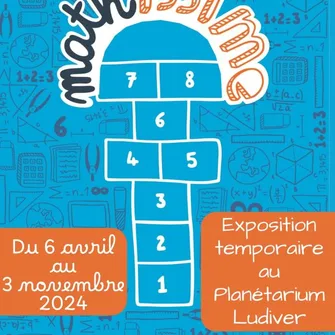 Exposition “Mathissime !” – Planétarium Ludiver