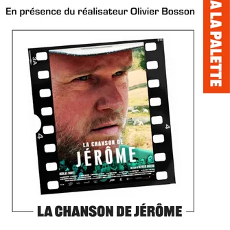 Cinémascotte-rencontre «La chanson de Jérôme»