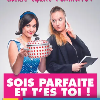 Sois parfaite et t’es toi !