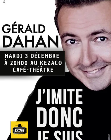 Gérald Dahan dans J’imite donc je suis