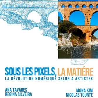 Exposition – Sous les pixels la matière : la révolution numérique vue par quatre artistes